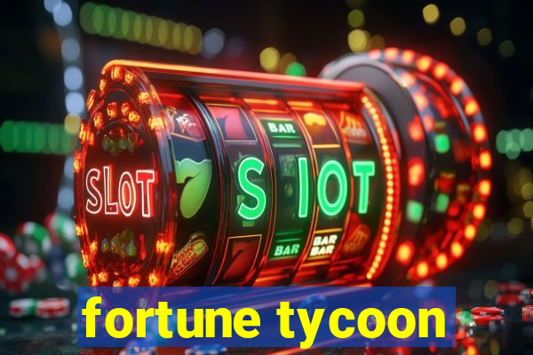 fortune tycoon